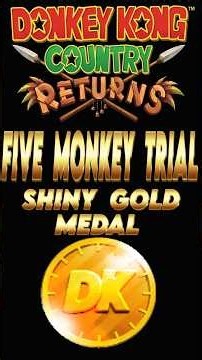 8-K - Five Monkey Trial - Shiny Gold Medal [DONKEY KONG COUNTRY RETURNS]