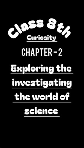 class 8th(Sci)curiosity//chap2 exploring investigating the world of science #@CozyCore-learner