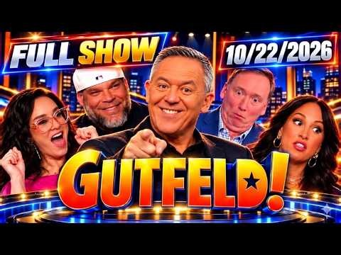 Gutfeld Show 10/22/26 FULL END SHOW | ᖴO᙭ ᗷᖇEᗩKIᑎG ᑎEᗯS October 22, 2026