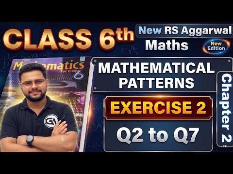 Class 6 RS Aggarwal 2026 | Chapter 2 Mathematical Patterns Q2–Q7 🔥 Easy Tricks & Solutions