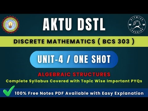 DSTL Unit 4 Complete One Shot | Algebraic Structures | Groups, Rings, Fields | AKTU PYQs Trend