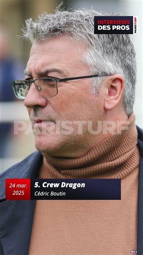 CÉDRIC BOUTIN | CREW DRAGON TRAINER | QUINTÉ RACE ON TUESDAY, MARCH 24TH AT SAINT CLOUD