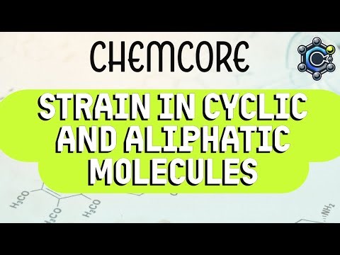 Organic Chemistry Unit 4 - Strain in Cyclic and Aliphatic Molecules