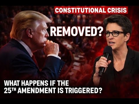What Happens If the 25th Amendment Is Triggered? A Constitutional Crisis Explained