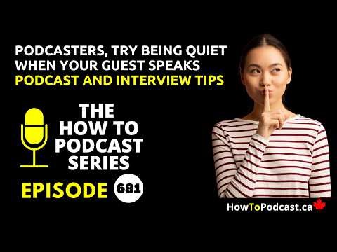 Podcasters, Try Being Quiet When Your Guest Speaks - Podcasting and Interview Tips