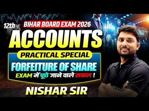Class 12th Accountancy | Forfeiture of Shares | Class 12th Accountancy One Shot🎯| Bihar Board 2026