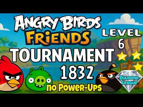 Angry Birds Friends Levels 6 Tournament 1831 no Power-Ups Perfect Score Strategy (01.10.2026)