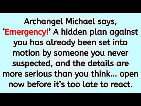 🔴 Archangel Michael says, ‘Emergency!’ A hidden plan against you has already been set into motion ..