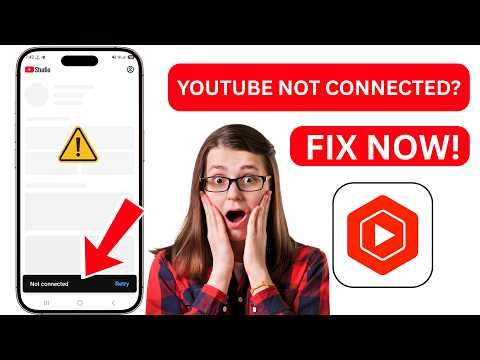 How to Fix YouTube Not Connected Problem | YouTube Connection Error Fix