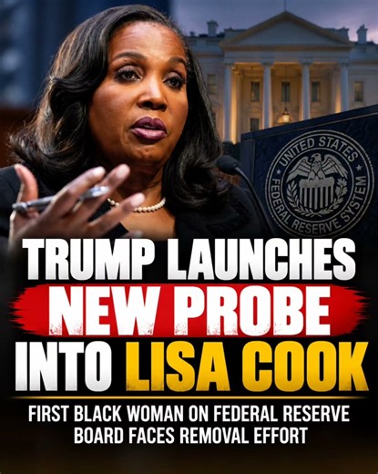 Trump Launches New Investigation Into Lisa Cook, First Black Woman on Federal Reserve Board