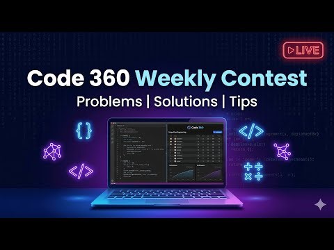 CODE 360 WEEKLY CONTEST LIVE | Live Coding Solutions