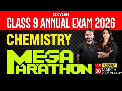 Class 9 Chemistry Annual Exam 2026 | Mega Marathon | Xylem Class 9