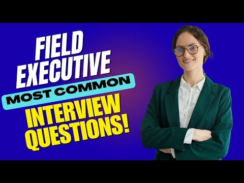 Field Executive Interview Questions and Answers | How to Pass the Interview