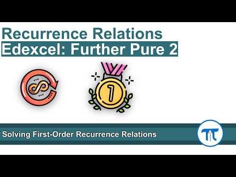 A Level Further Maths | Further Pure 2 | Solving First-Order Recurrence Relations