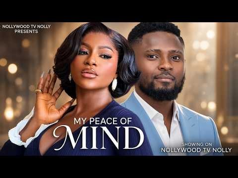 My Peace of Mind | Sam Maurice, Destiny Etiko | Full 2026 Latest New Nigerian Movie