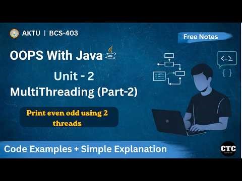 OOPS With Java Unit - 2 | Print Even Odd Using Two Threads(M.Imp) | Lecture - 4 (BCS - 403) | AKTU