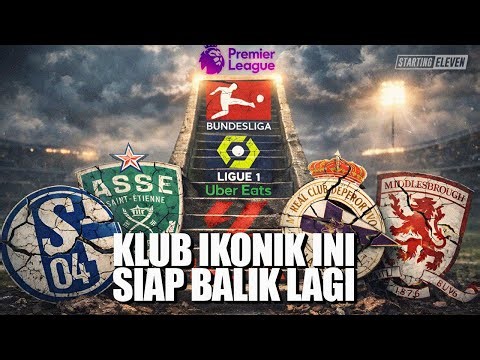 Jalan Terjal 5 Klub Legendaris Eropa Kembali Ke Kasta Teratas