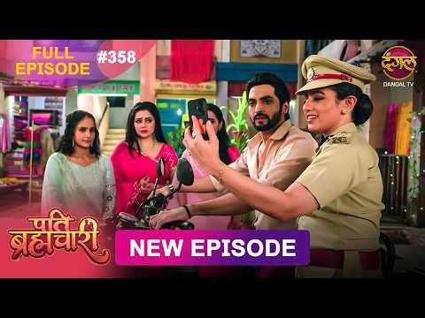 Pati Brahmachari | Full Episode 358 | 9 July 2026 | Full HD #Newepisode | Dangal TV