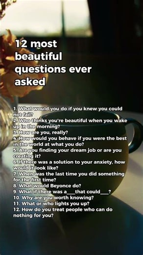 12 most beautiful questions ever asked