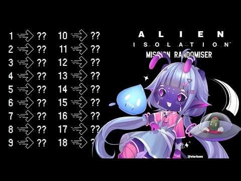 【Alien Isolation Mission Randomizer】Playing more Alien Isolation