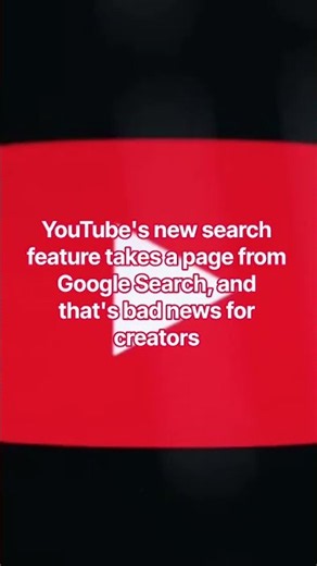 YouTube's new search feature takes a page from Google Search, and that's bad news for creators #tube
