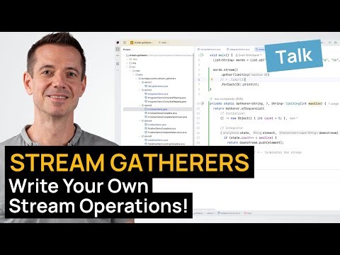 Stream Gatherers: Write Your Own Stream Operations!