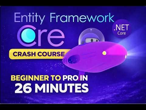 🎯 Entity Framework Core Crash Course 🔥 | Beginner to Pro in 26 Minutes (.NET Core Tutorial)