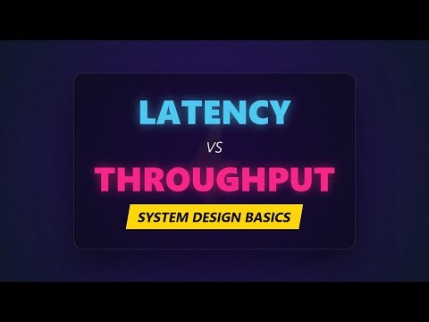 Latency vs Throughput Explained - System Design Interview Basics