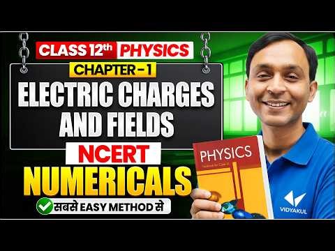 Electric Charges and Fields | Important Numericals | Physics Class 12 Chapter 1 | Bihar board 2027