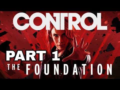 CONTROL ULTIMATE EDITION: THE FOUNDATION DLC Walkthrough Gameplay Part 1