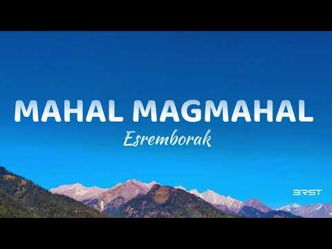 Mahal Magmahal - Esremborak