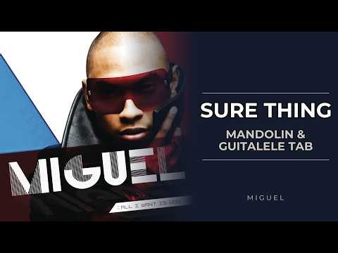 Mandolin & Guitalele Tab: How to play Sure Thing by Miguel