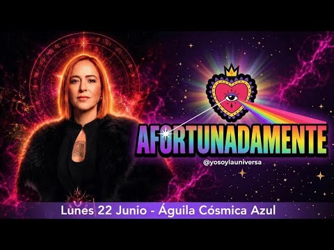 Afortunadamente Ya Amaneció! - Lunes 22 Junio: Aguila Cósmica Azul