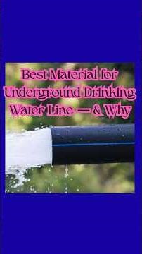 Best Material for Underground Drinking Water Line—& Why