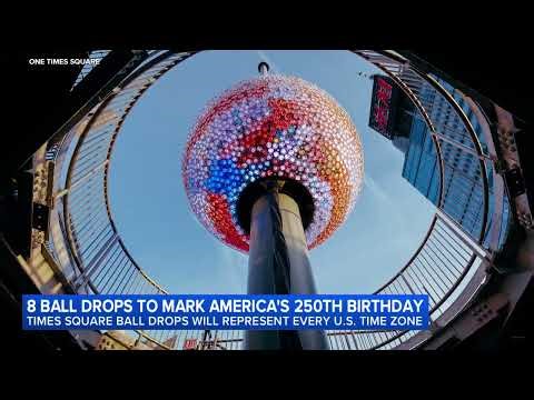 Times Square Ball will drop 8 times for every US time zone in celebration of America 250