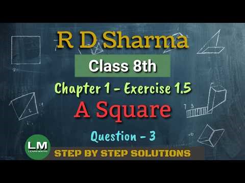 A Square | Class 8 Chapter 1 Exercise 1.5 Ques 3 | New RD Sharma | Learn Maths | New Edition