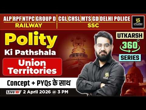 Union Territories | Polity ki Pathshala #85 | Utkarsh 360 Series | Chetan Sir