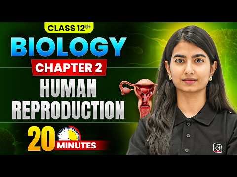 Human Reproduction Class 12 Biology | Full Chapter Revision in 20 Minutes | Board Exam 2026