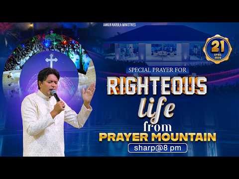PRAYER MOUNTAIN |🔴LIVE (21-04-2026) SPECIAL PRAYER FOR RIGHTEOUS LIFE | @AnkurNarulaMinistries