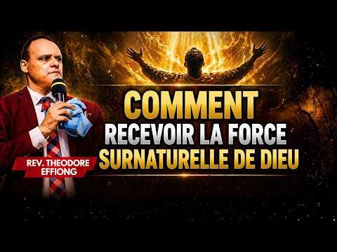 Comment recevoir une Force que Rien ne Peut Arrêter | Rev. Theodore Effiong