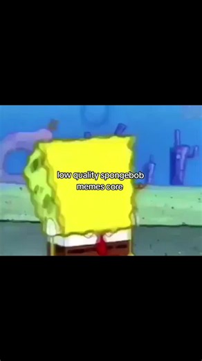 Low Quality SpongeBob Memes Core: Best Low-Res SpongeBob Clips