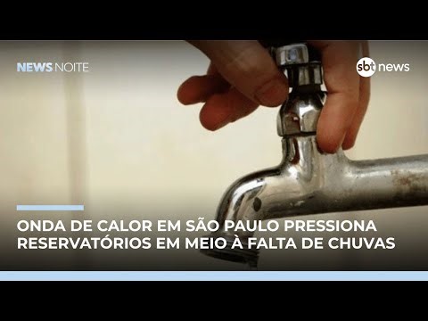 Onda de calor em SP eleva consumo de água e pressiona reservatórios | #NewsNoite