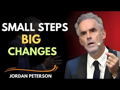 Small Steps Every Day Lead to Big Changes – JORDAN PETERSON MOTIVATION