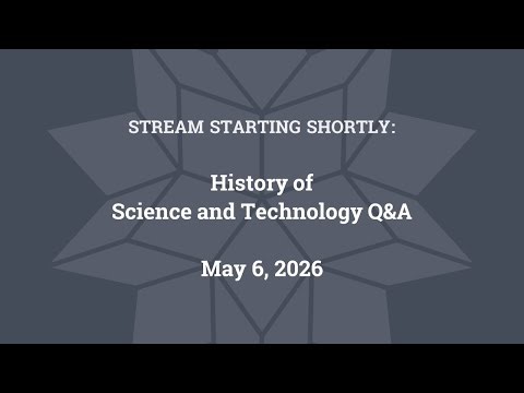 History of Science and Technology Q&A (May 6, 2026)