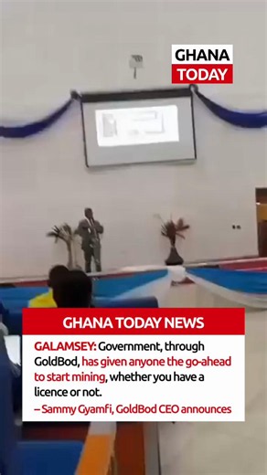 Government, through GoldBod, has given anyone the go-ahead to start mining, whether you have a licence or not. — Sammy Gyamfi, GoldBod CEO announces #fypp #trending #ghana #news #ghanatoday