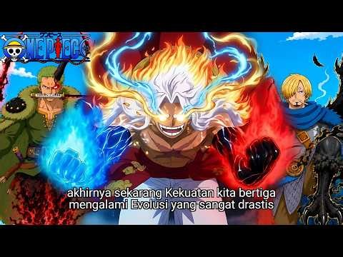 ONE PIECE TERBARU - AKHIRNYA EVOLUSI TRIO MONSTER MENCAPAI PUNCAKNYA! LUFFY ZORO SANJI SEMAKIN KUAT