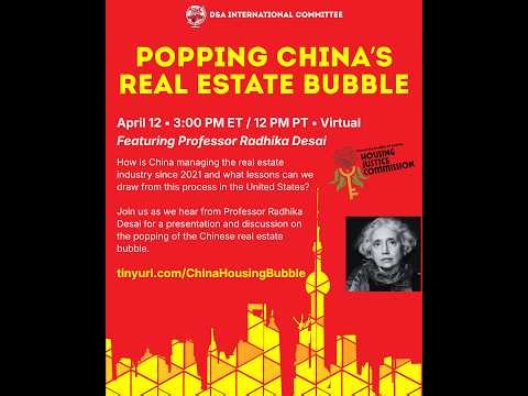 Popping The Real Estate Bubble - IC China Working Group & the DSA Housing Justice Commission