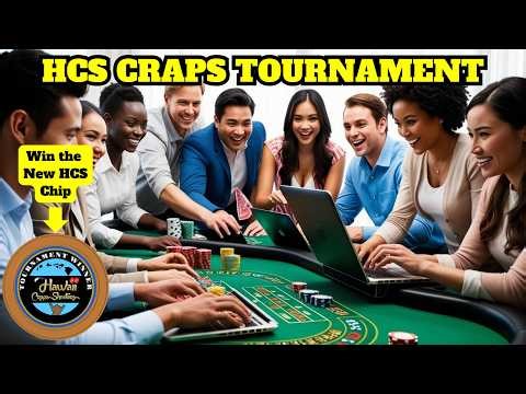 HCS Saturday Craps Tournament! 2K with 2 hours of play. Play to win the HCS Chip