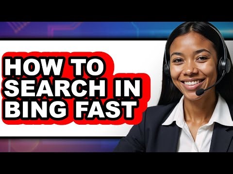 How to Search in Bing Fast - Full Guide