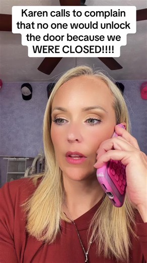 Karen Calls to Complain We Wouldn't Unlock the Door When Closed